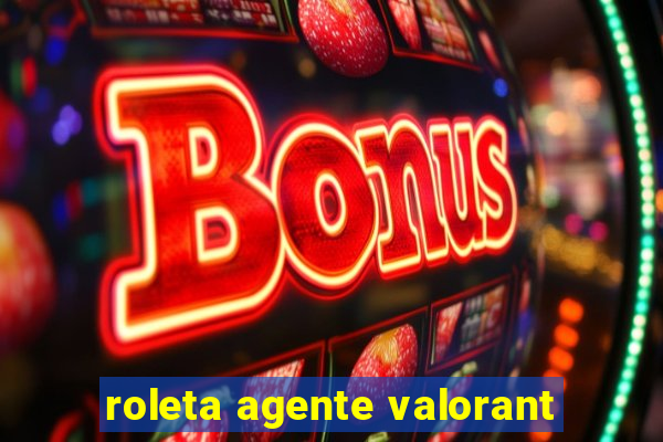 roleta agente valorant